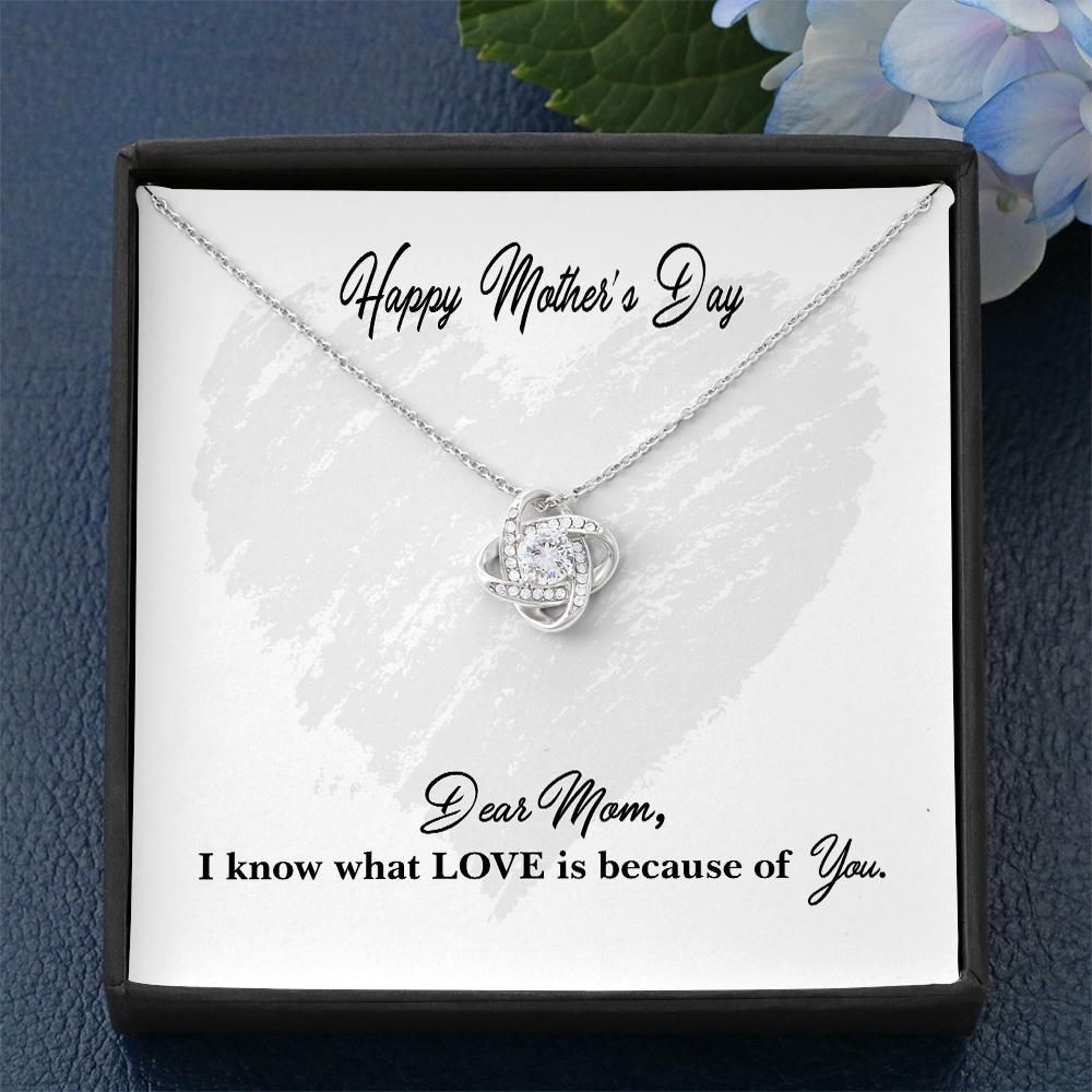 Love Knot Necklace Gift For Mom Happy Mother’s Day I Know What Love Is