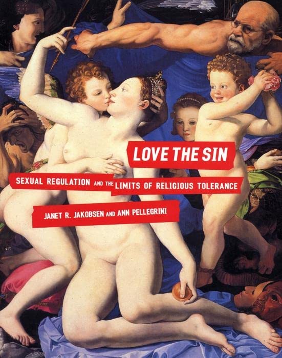 Love the Sin: Sexual Regulation and the Limits of Religious Tolerance (Sexual Cultures Book 39) (PDF/EPUB Version)