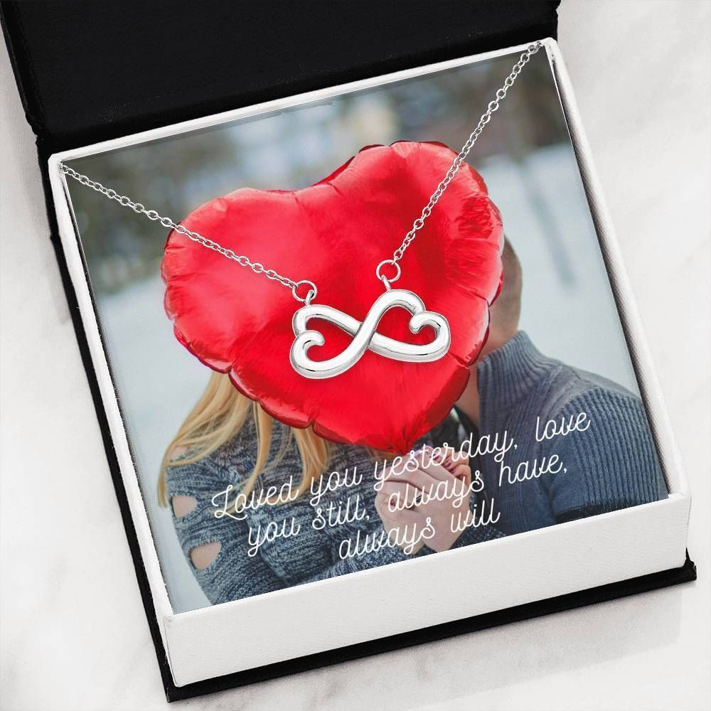 Loved You Yesterday Love You Still Infinity Heart Necklace For Mom
