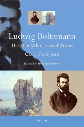 Ludwig Boltzmann: The Man Who Trusted Atoms (PDF/EPUB Version)