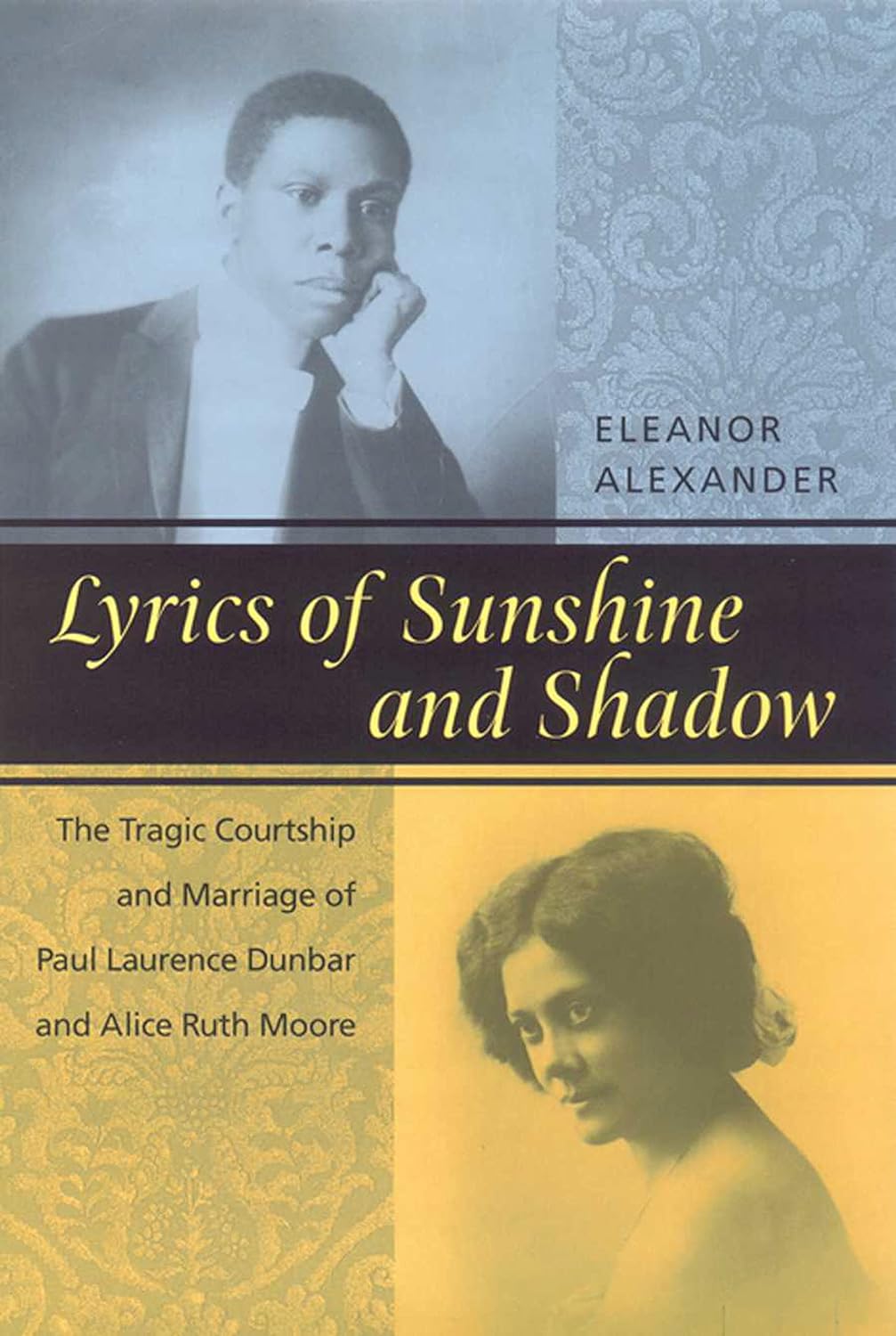 Lyrics of Sunshine and Shadow: The Tragic Courtship and Marriage of Paul Laurence Dunbar and Alice Ruth Moore (PDF/EPUB Version)