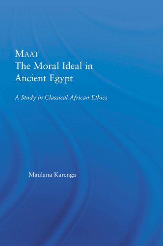 Maat, The Moral Ideal in Ancient Egypt: A Study in Classical African Ethics (African Studies) (PDF/EPUB Version)