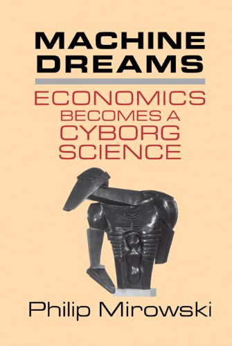 Machine Dreams: Economics Becomes a Cyborg Science (PDF/EPUB Version)