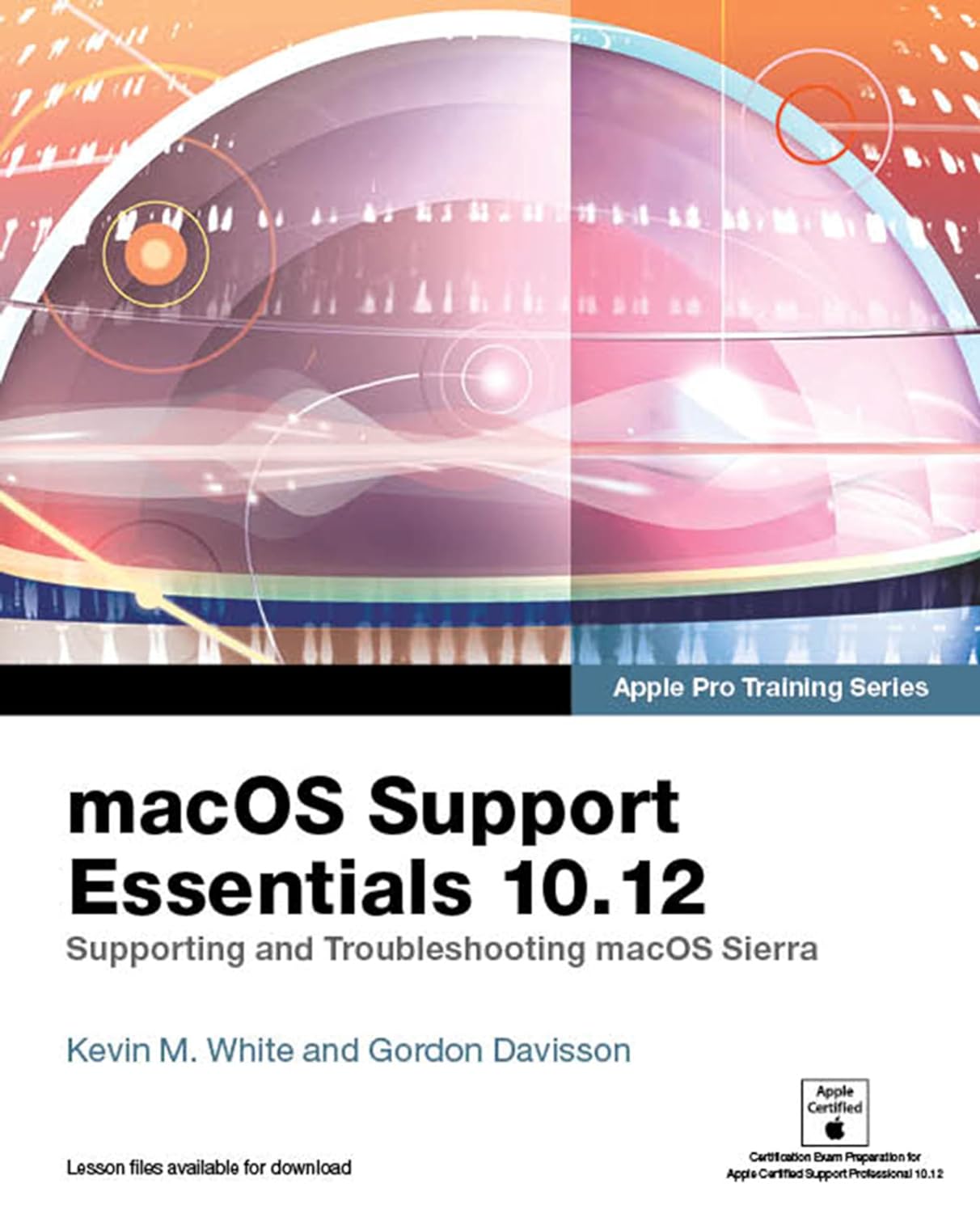 macOS Support Essentials 10.12 - Apple Pro Training Series: Supporting and Troubleshooting macOS Sierra (PDF/EPUB Version)
