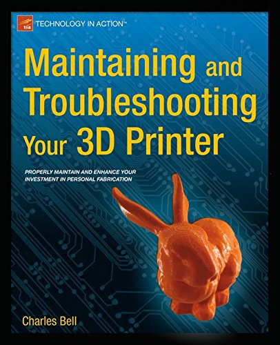 Maintaining and Troubleshooting Your 3D Printer (PDF/EPUB Version)