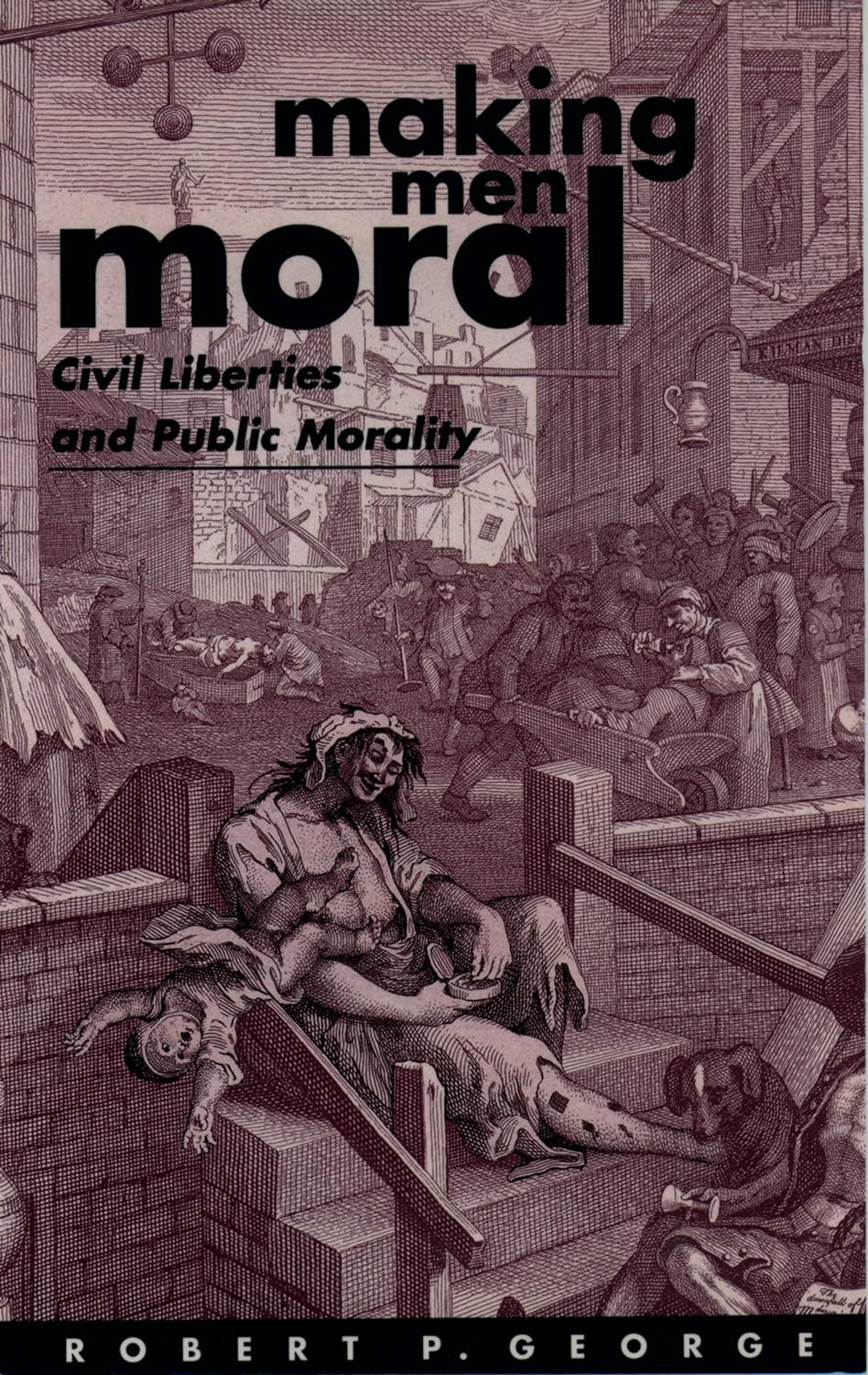 Making Men Moral: Civil Liberties and Public Morality (Clarendon Paperbacks) (PDF/EPUB Version)