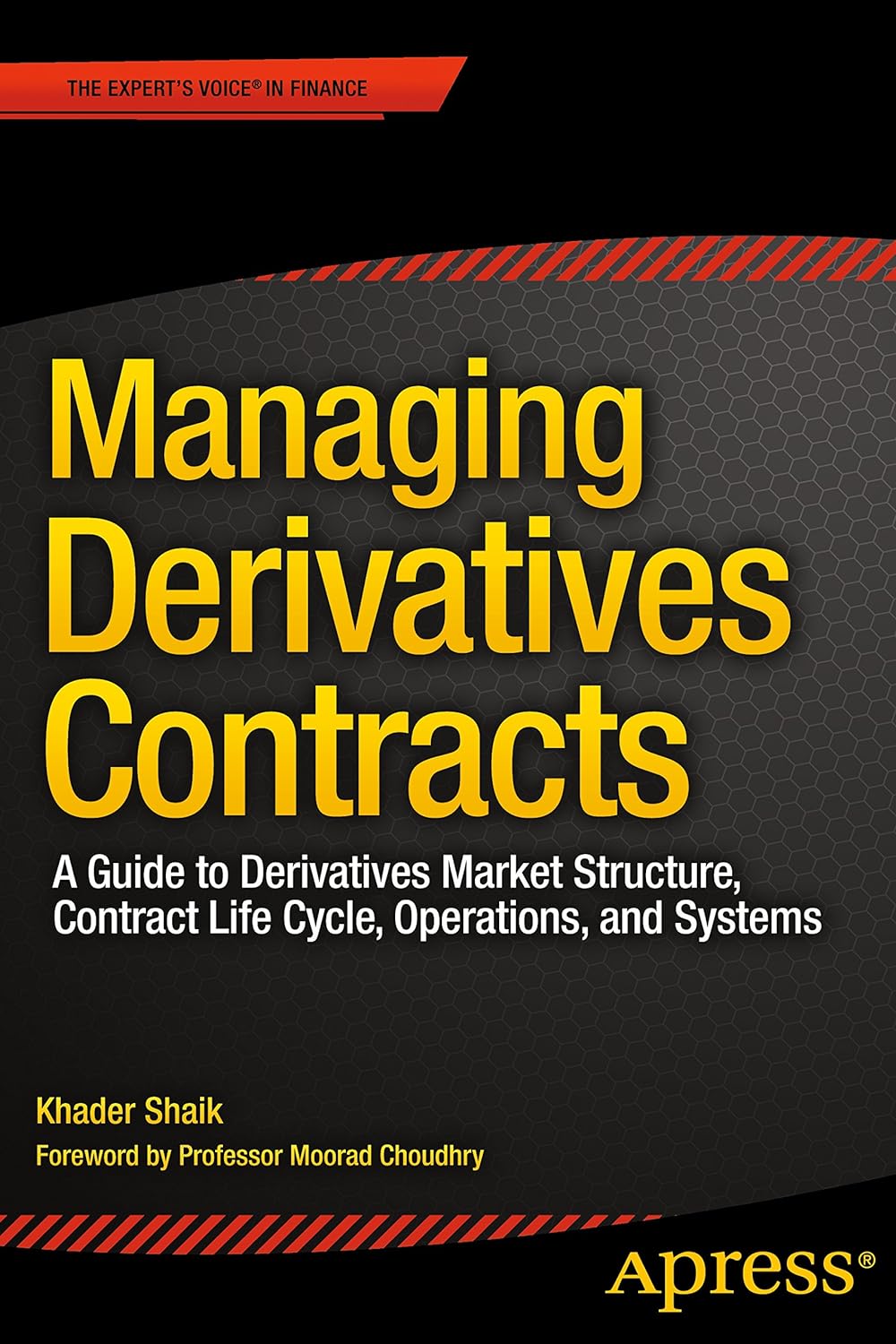 Managing Derivatives Contracts: A Guide to Derivatives Market Structure, Contract Life Cycle, Operations, and Systems (PDF/EPUB Version)