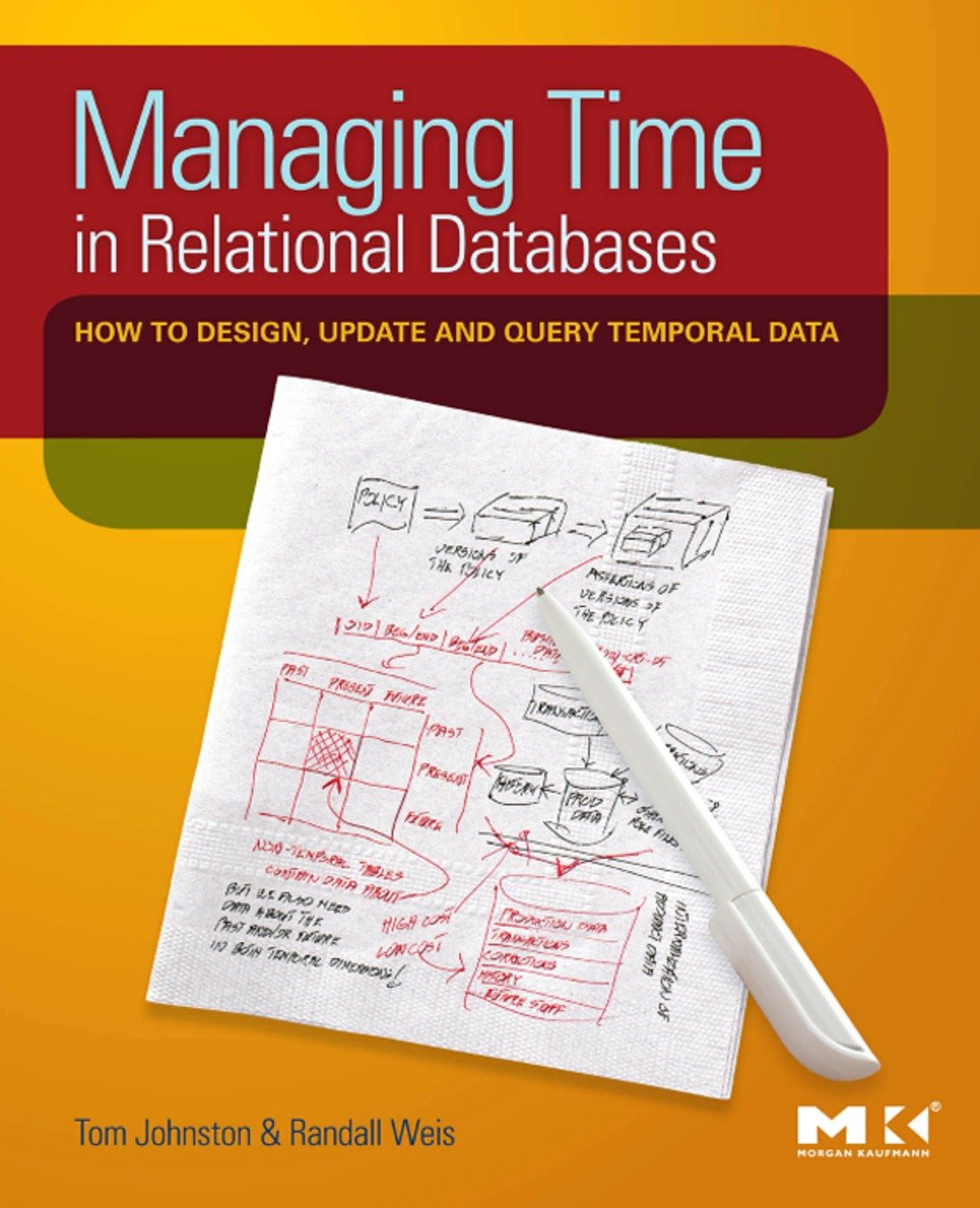 Managing Time in Relational Databases: How to Design, Update and Query Temporal Data (PDF/EPUB Version)