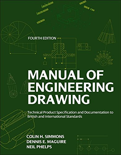 Manual of Engineering Drawing: Technical Product Specification and Documentation to British and International Standards (PDF/EPUB Version)