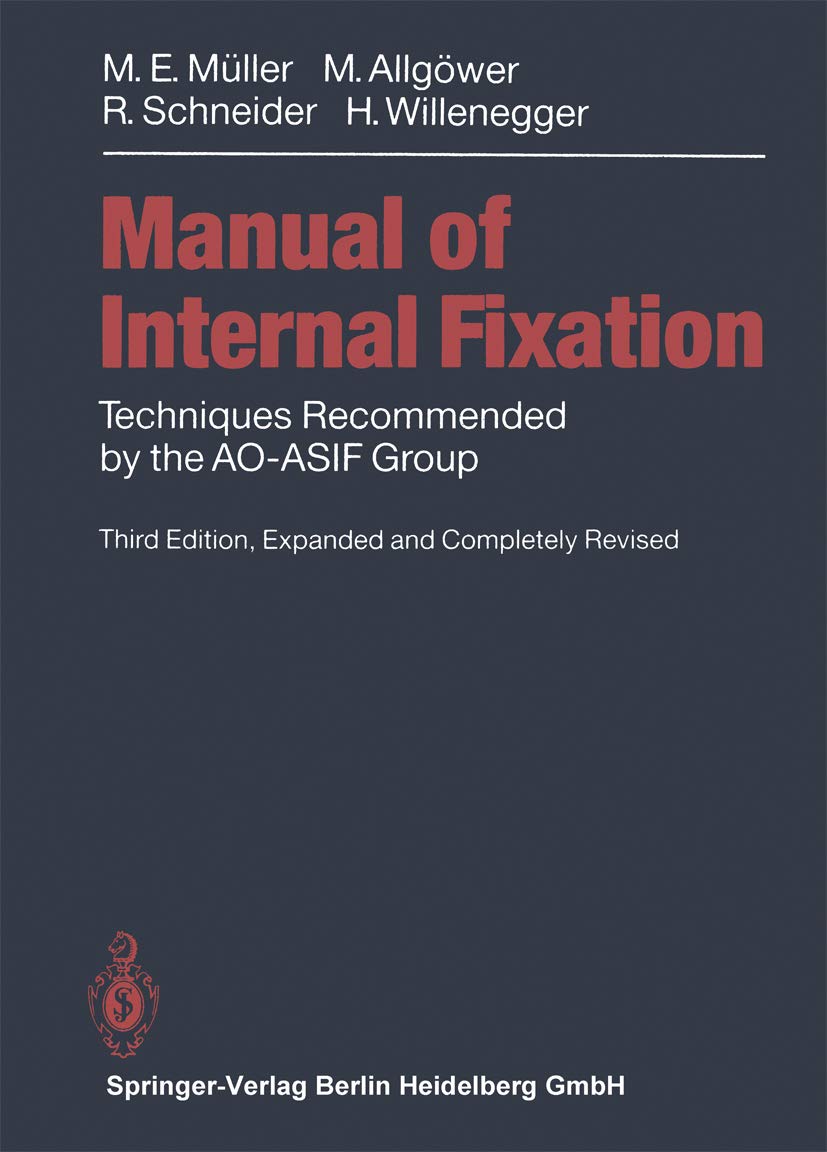 Manual of INTERNAL FIXATION: Techniques Recommended by the AO-ASIF Group (PDF/EPUB Version)