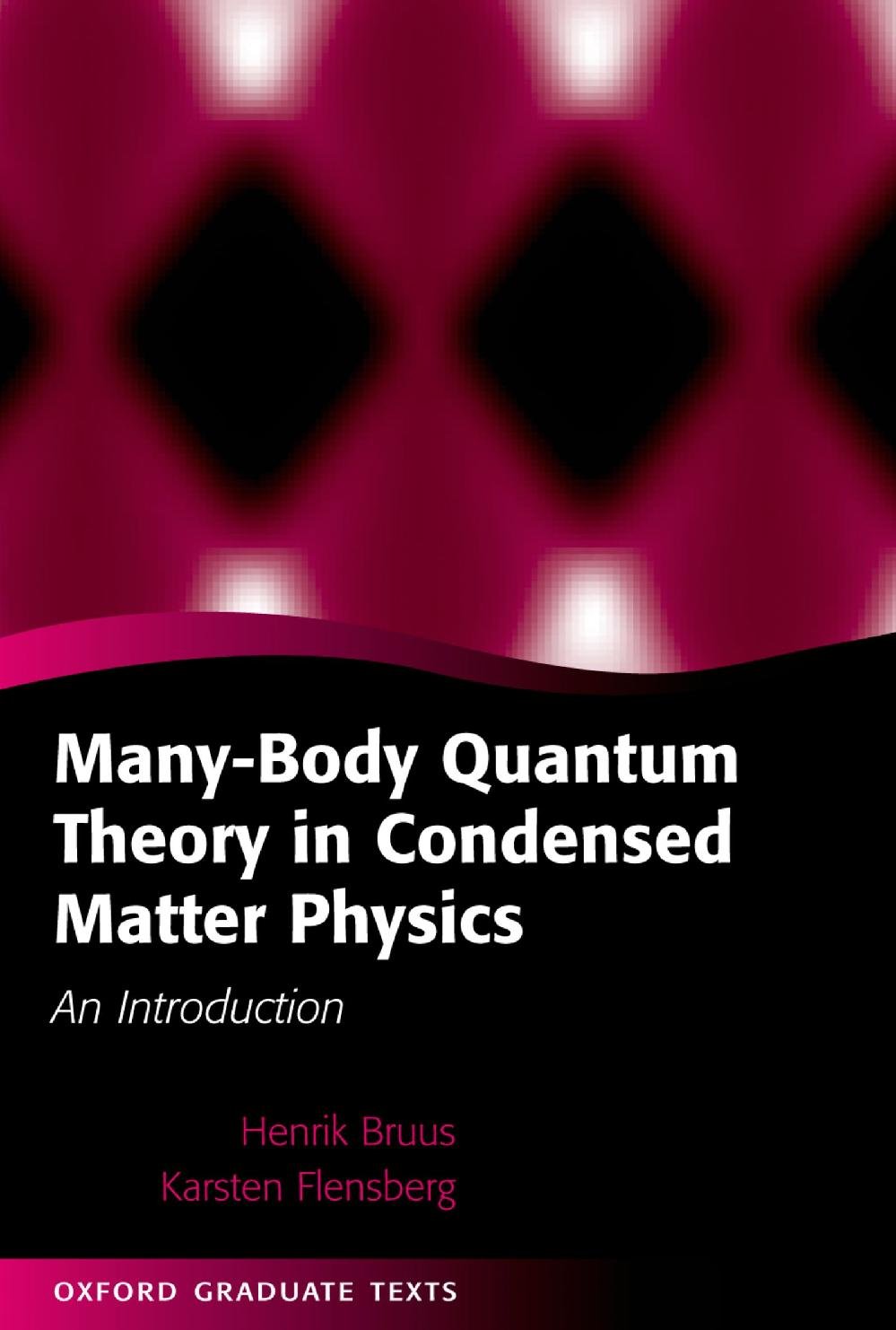 Many-Body Quantum Theory in Condensed Matter Physics: An Introduction (Oxford Graduate Texts) (PDF/EPUB Version)