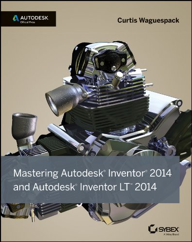 Mastering Autodesk Inventor 2014 and Autodesk Inventor LT 2014: Autodesk Official Press (PDF/EPUB Version)