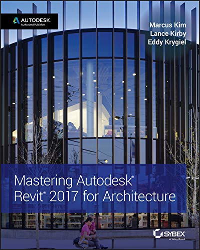 Mastering Autodesk Revit 2017 for Architecture (PDF/EPUB Version)