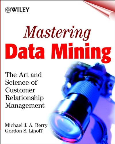 Mastering Data Mining: The Art and Science of Customer Relationship Management (PDF/EPUB Version)