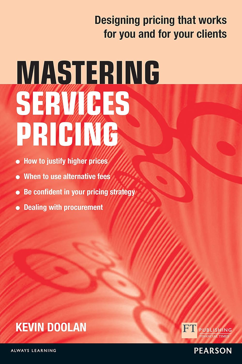 Mastering Services Pricing: Designing pricing that works for you and for your clients (PDF/EPUB Version)