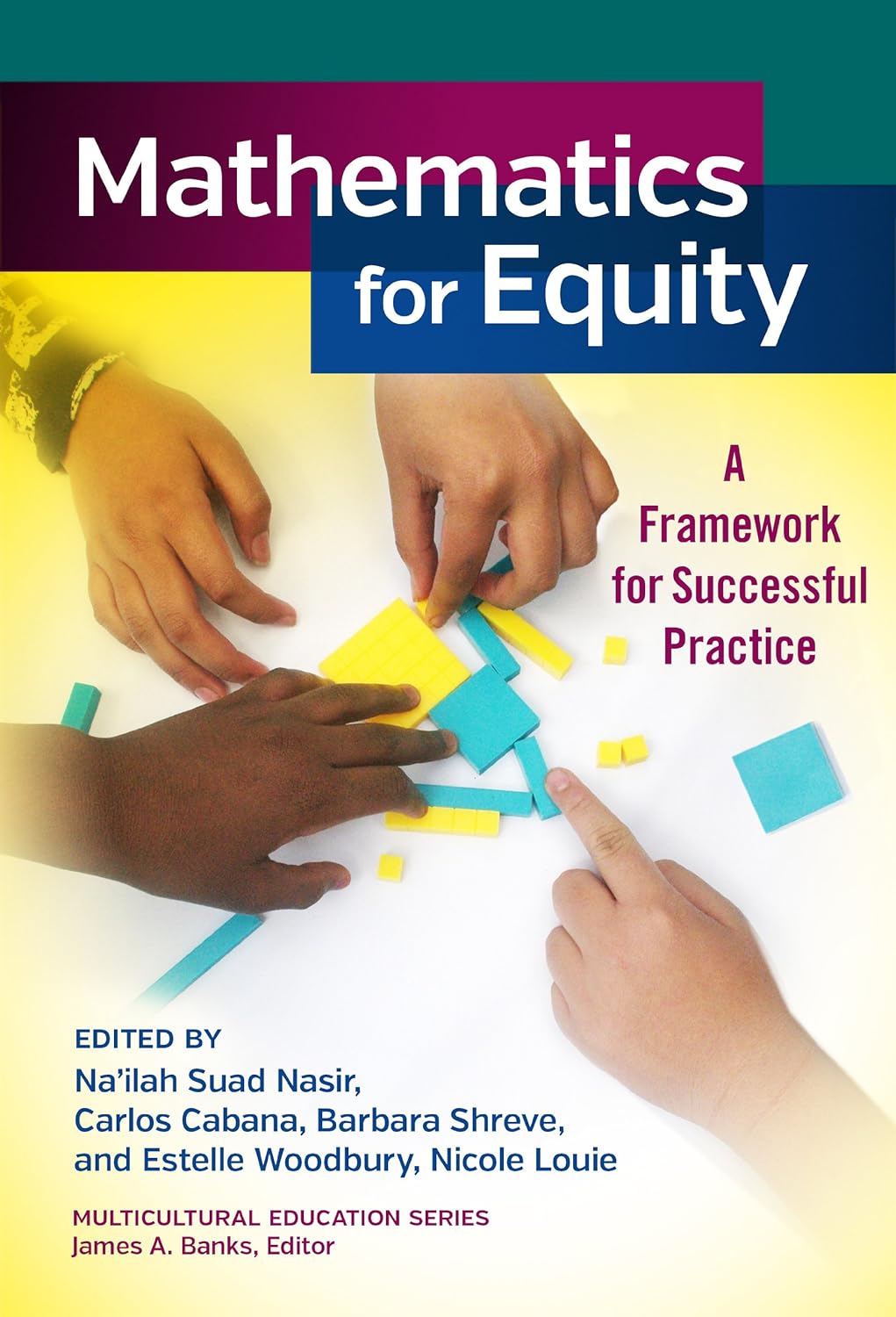 Mathematics for Equity: A Framework for Successful Practice (Multicultural Education Series) (PDF/EPUB Version)