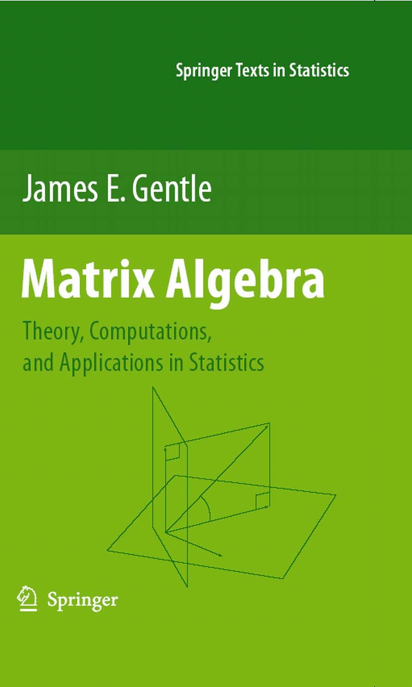 Matrix Algebra: Theory, Computations, and Applications in Statistics (Springer Texts in Statistics) (PDF/EPUB Version)