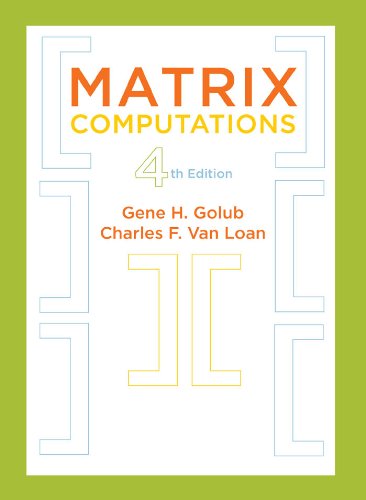 Matrix Computations (Johns Hopkins Studies in the Mathematical Sciences Book 3) (PDF/EPUB Version)