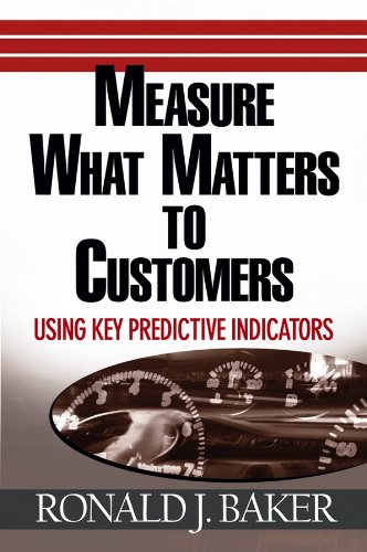 Measure What Matters to Customers: Using Key Predictive Indicators (KPIs) (PDF/EPUB Version)