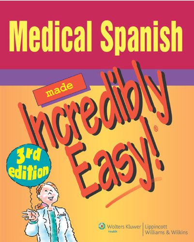 Medical Spanish Made Incredibly Easy! (Incredibly Easy! Series®) (PDF/EPUB Version)