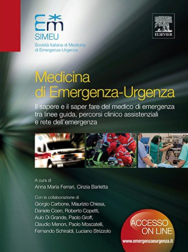 Medicina di emergenza-urgenza: Il sapere e il saper fare del medico di emergenza tra linee-guida, percorsi clinico assistenziali e rete dell'emergenza (Italian Edition) (PDF/EPUB Version)