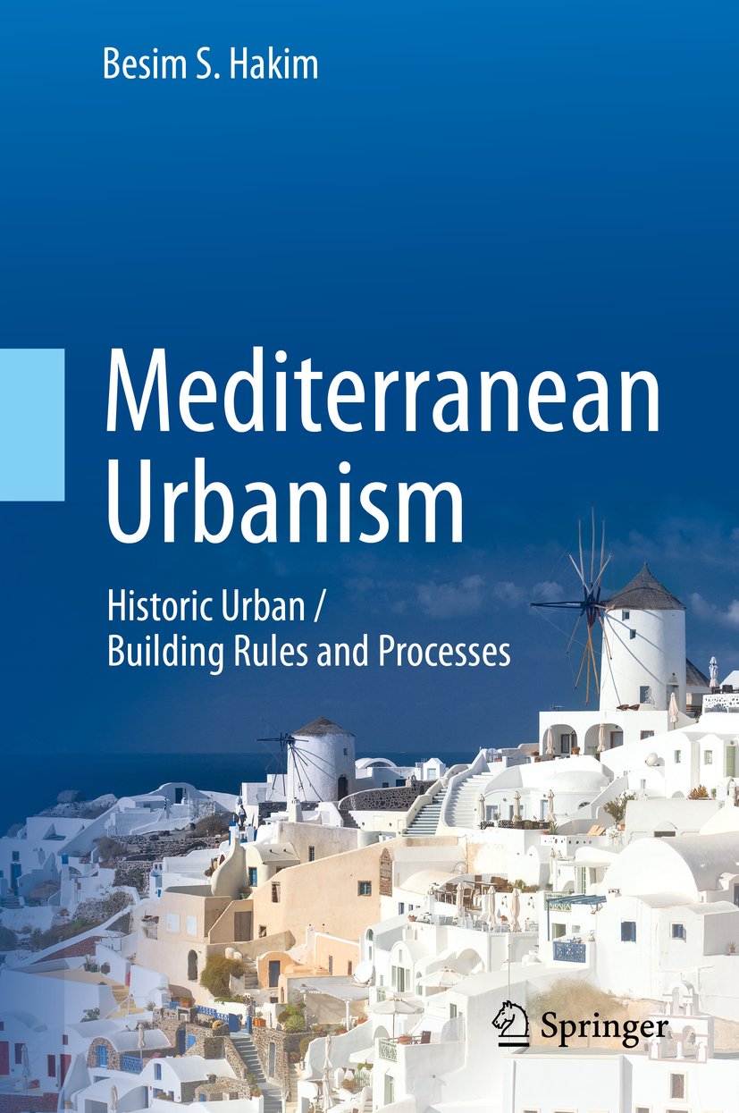 Mediterranean Urbanism: Historic Urban / Building Rules and Processes (PDF/EPUB Version)