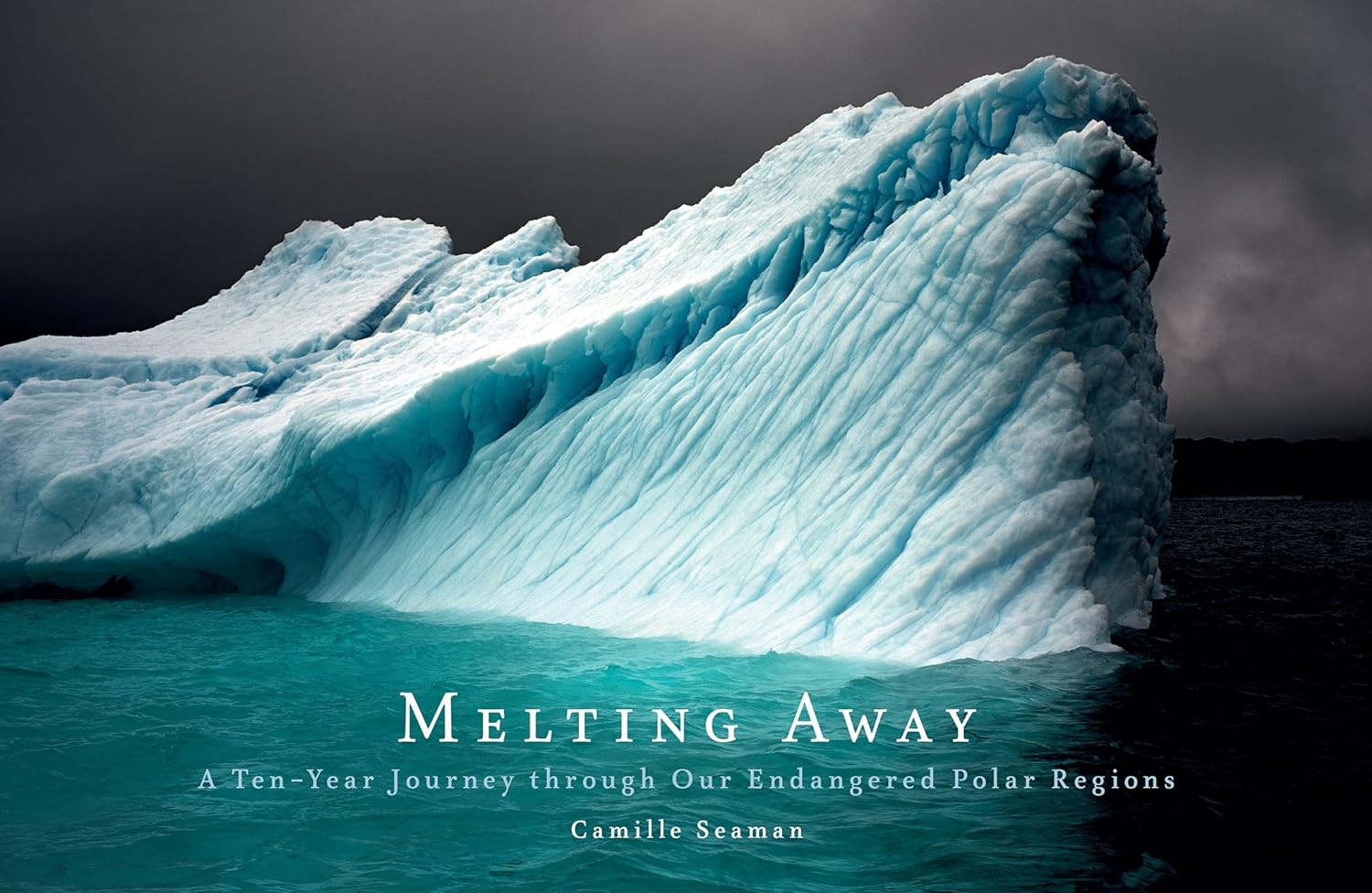 Melting Away: A Ten-Year Journey through Our Endangered Polar Regions (PDF/EPUB Version)