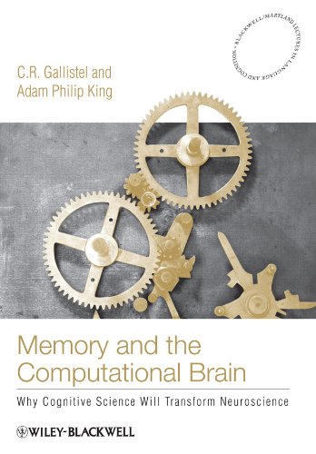 Memory and the Computational Brain: Why Cognitive Science will Transform Neuroscience (Blackwell/Maryland Lectures in Language and Cognition Book 7) (PDF/EPUB Version)