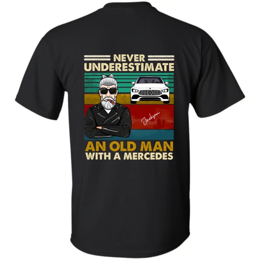 Mercedes Grandpa Never Underestimate An Old Man With His Mercedes Personalized T-Shirt Back Side – Bt – 2188498