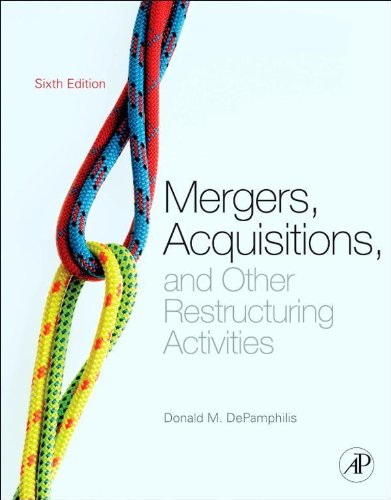 Mergers, Acquisitions, and Other Restructuring Activities: An Integrated Approach to Process, Tools, Cases, and Solutions (PDF/EPUB Version)