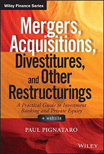 Mergers, Acquisitions, Divestitures, and Other Restructurings: A Practical Guide to Investment Banking and Private Equity (Wiley Finance) (PDF/EPUB Version)