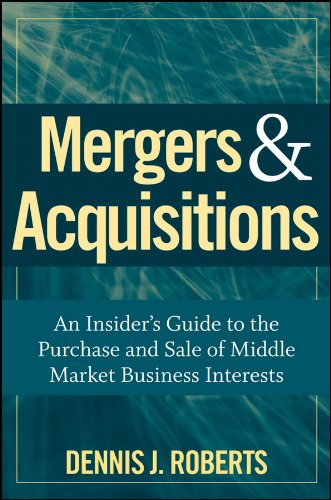 Mergers & Acquisitions: An Insider's Guide to the Purchase and Sale of Middle Market Business Interests (PDF/EPUB Version)