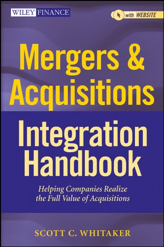 Mergers & Acquisitions Integration Handbook: Helping Companies Realize The Full Value of Acquisitions (Wiley Finance Book 657) (PDF/EPUB Version)