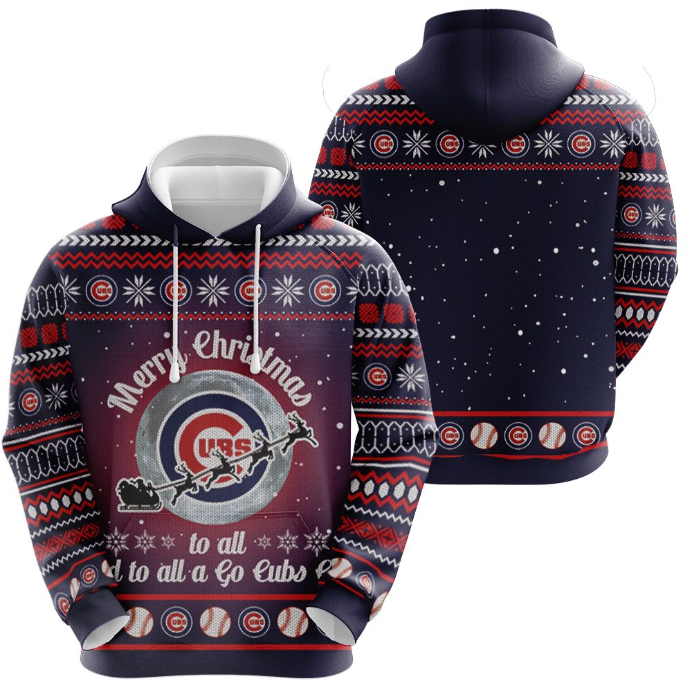 Merry Christmas Chicago Cubs To All And To All A Go Cubs Go Christmas Hoodie