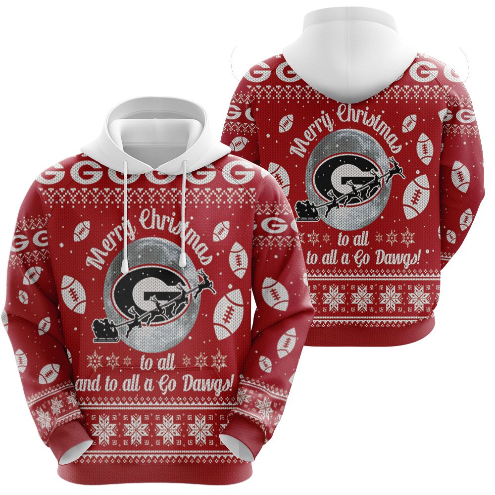 Merry christmas georgia bulldogs to all and to all a go dawgs christmas Hoodie