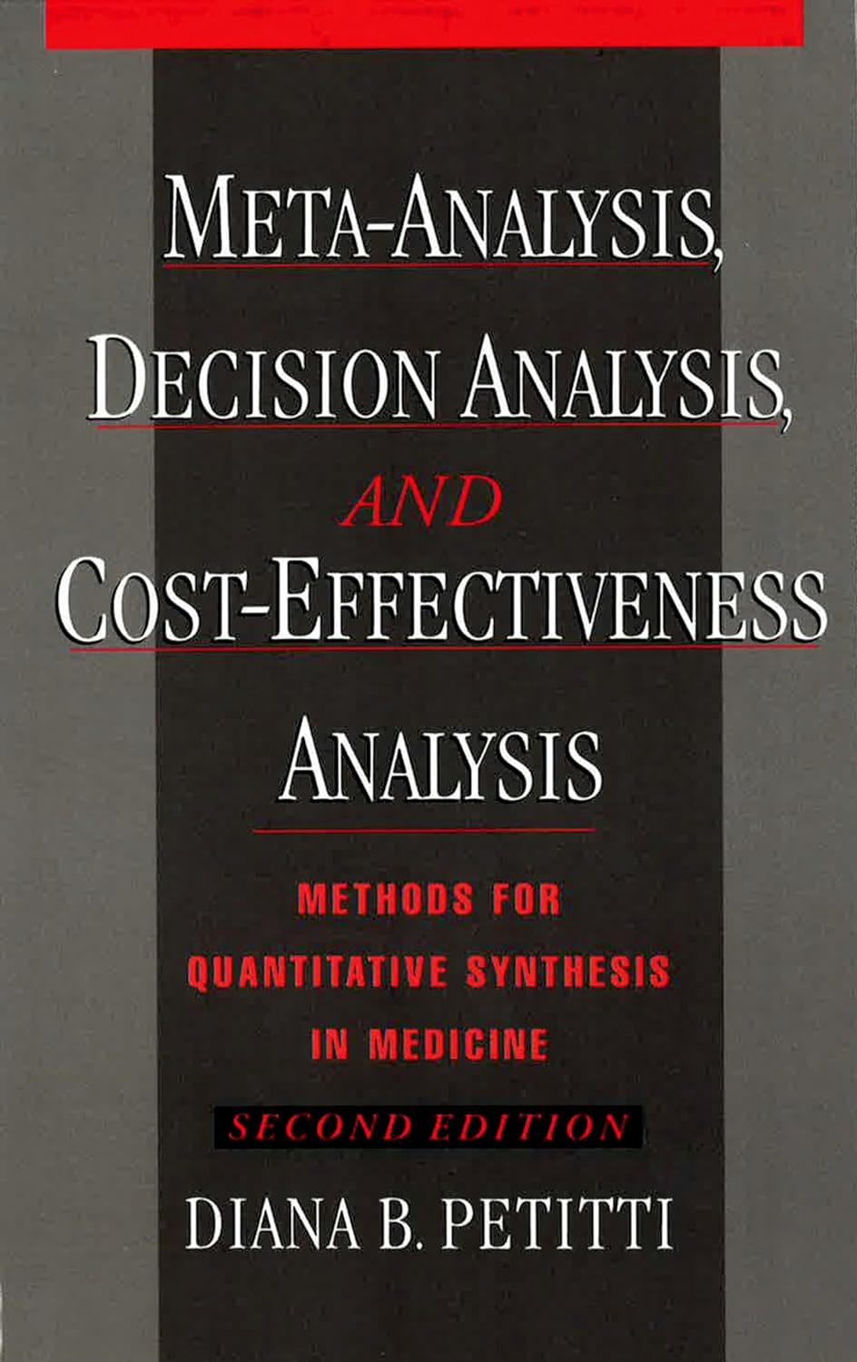 Meta-Analysis, Decision Analysis, and Cost-Effectiveness Analysis: Methods for Quantitative Synthesis in Medicine (Monographs in Epidemiology and Biostatistics Book 31) (PDF/EPUB Version)