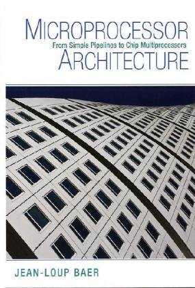 Microprocessor Architecture: From Simple Pipelines to Chip Multiprocessors (PDF/EPUB Version)