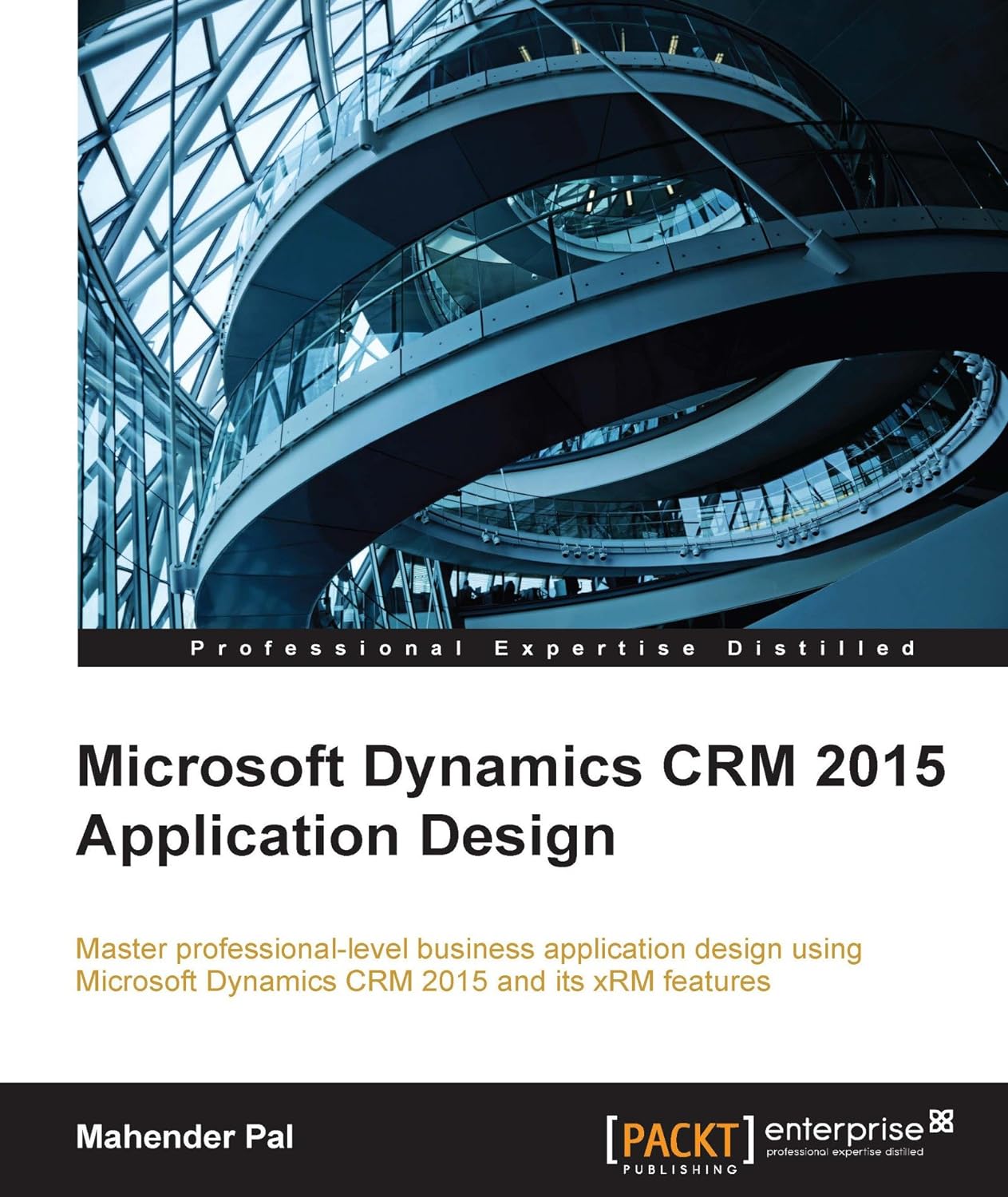 Microsoft Dynamics CRM 2015 Application Design (PDF/EPUB Version)