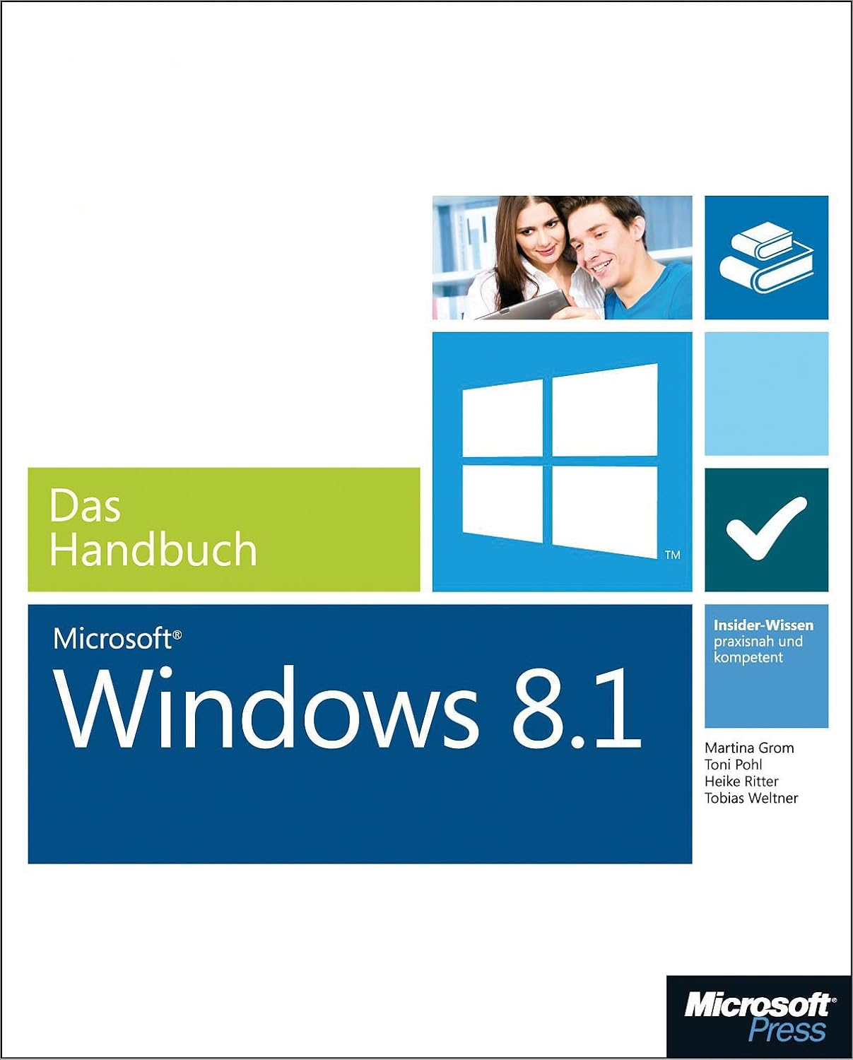 Microsoft Windows 8.1 - Das Handbuch: Insider-Wissen - praxisnah und kompetent (German Edition) (PDF/EPUB Version)