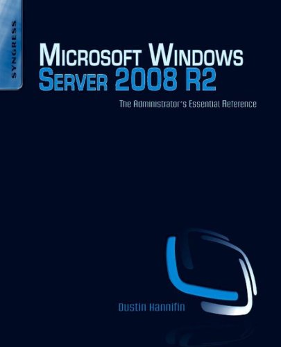 Microsoft Windows Server 2008 R2 Administrator's Reference: The Administrator's Essential Reference (PDF/EPUB Version)