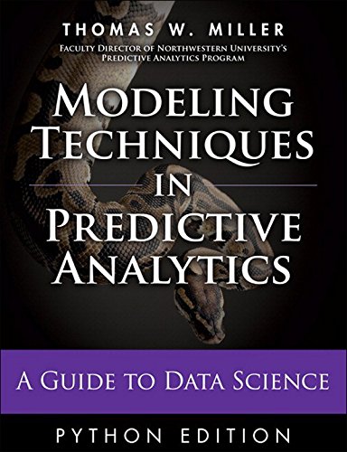 Modeling Techniques in Predictive Analytics with Python and R: A Guide to Data Science (FT Press Analytics) (PDF/EPUB Version)