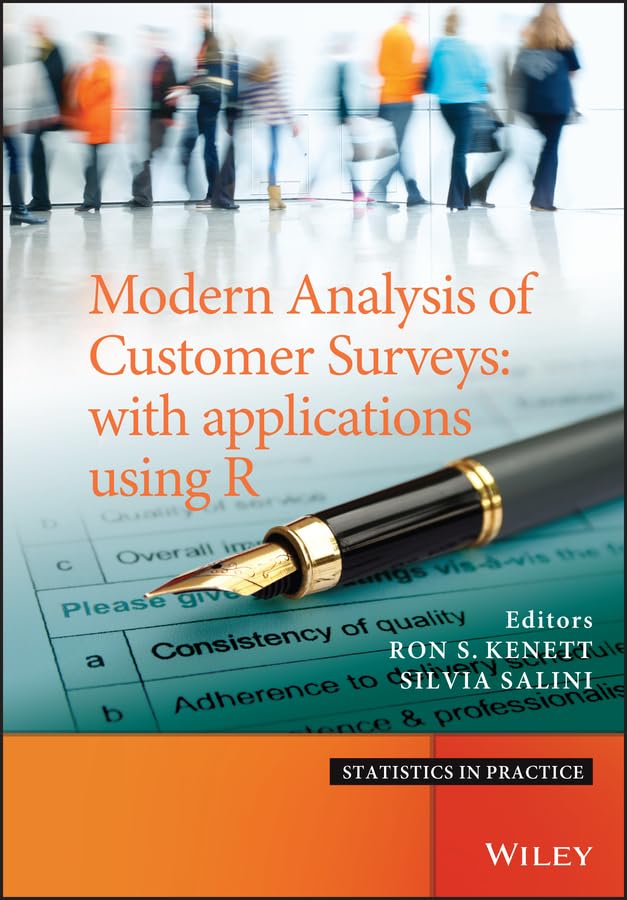 Modern Analysis of Customer Surveys: with Applications using R (Statistics in Practice Book 118) (PDF/EPUB Version)