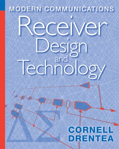 Modern Communications Receiver Design and Technology (Artech House Intelligence and Information Operations) (PDF/EPUB Version)