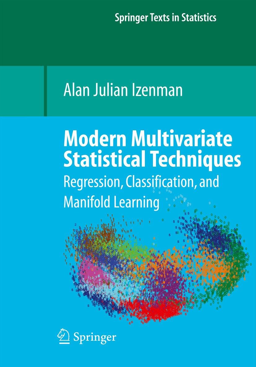 Modern Multivariate Statistical Techniques: Regression, Classification, and Manifold Learning (Springer Texts in Statistics) (PDF/EPUB Version)