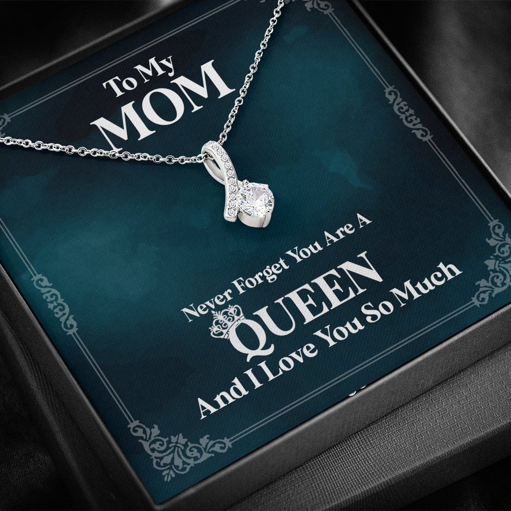 Mom, Never Forget You Are A Queen – Alluring Beauty Necklace