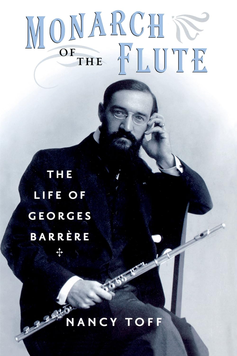 Monarch of the Flute: The Life of Georges Barr`ere (PDF/EPUB Version)