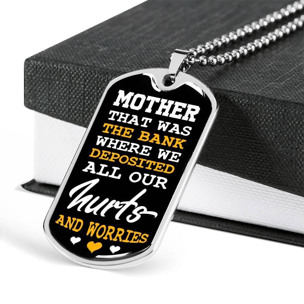 Mother That Was The Bank Where We Deposited Dog Tag Necklace For Mom