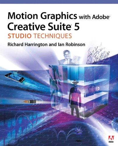 Motion Graphics with Adobe Creative Suite 5 Studio Techniques (PDF/EPUB Version)