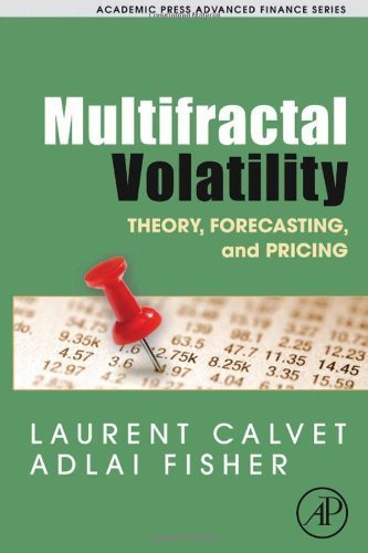 Multifractal Volatility: Theory, Forecasting, and Pricing (Academic Press Advanced Finance) (PDF/EPUB Version)