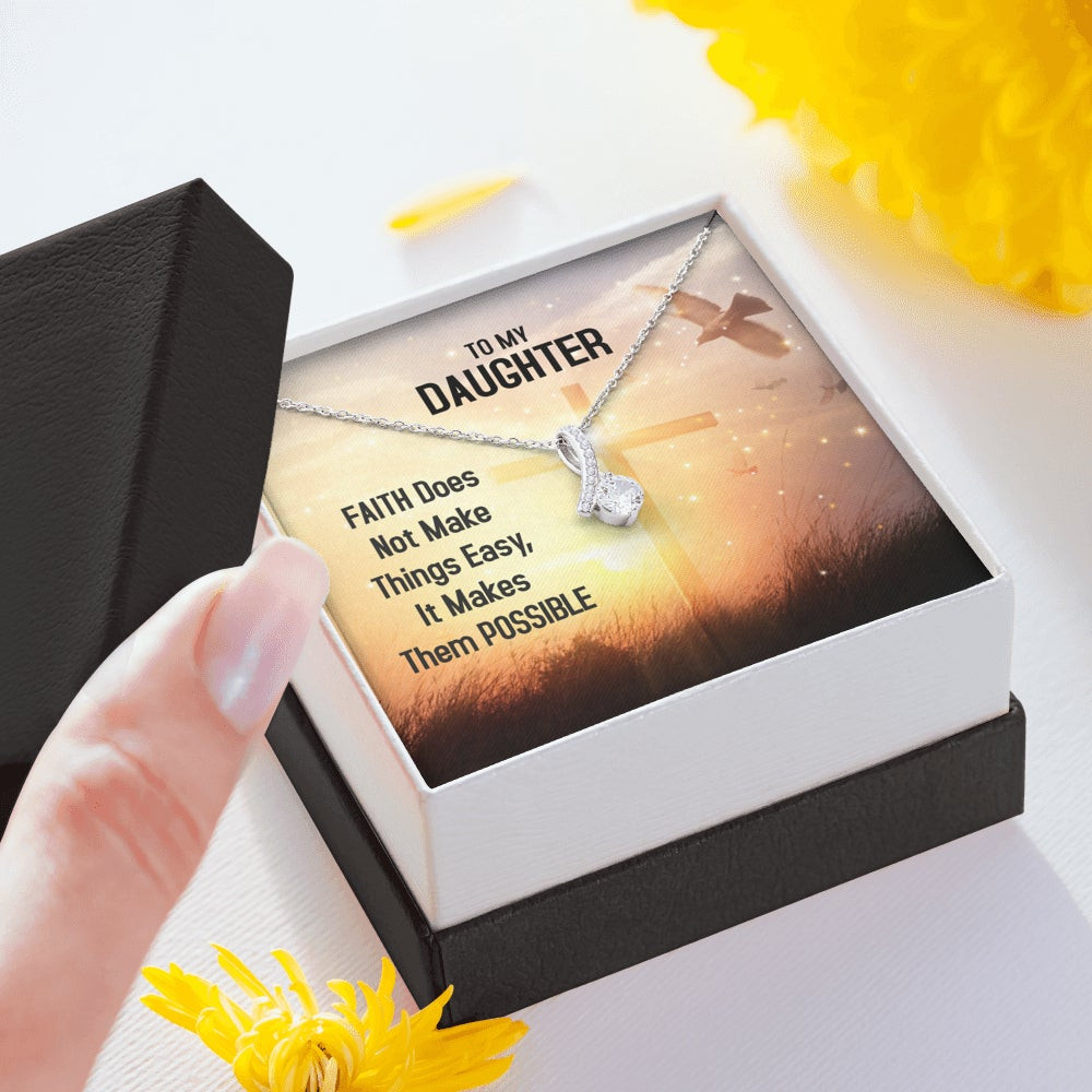 My Daughter, Faith Makes Things Possible – Alluring Beauty Necklace